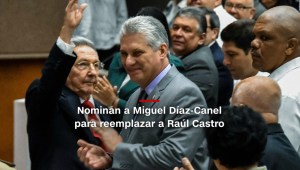 #MinutoCNN: Díaz-Canel, nominado para suceder a Raúl Castro