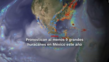 #MinutoCNN: Pronostican 9 grandes huracanes en México este año