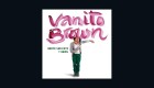 Vanito Brown: "Este es mi primer disco en solitario"