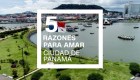 5 razones para visitar Ciudad de Panamá