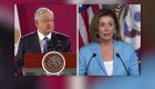 López Obrador pedirá ayuda a Nancy Pelosi