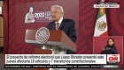 Presidente de México propone ambiciosa reforma política-electoral, exconsejera del INE le ve riesgos